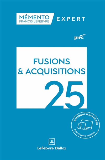 Fusions & acquisitions 2025 : aspects stratégiques et opérationnels, comptes-sociaux et résultat fiscal, comptes consolidés en normes IFRS