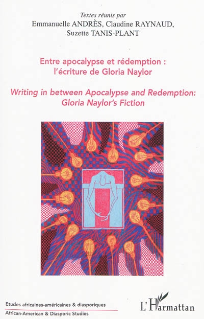 Entre apocalypse et rédemption : l'écriture de Gloria Naylor. Writing in between apocalypse and redemption : Gloria Naylor's fiction