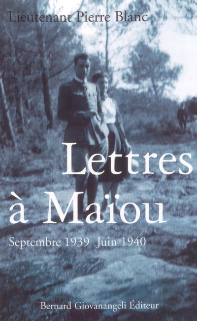 Lettres à Maïou : septembre 1939-juin 1940