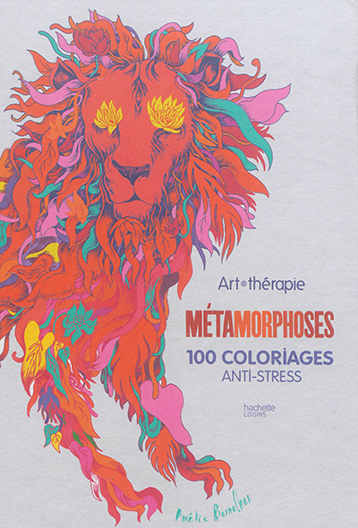 Métamorphoses : 100 coloriages anti-stress