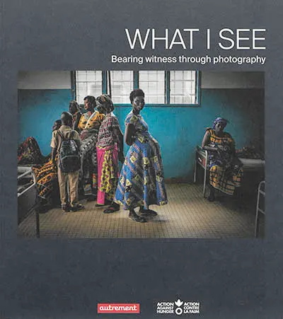 What I see : bearing witness through photography
