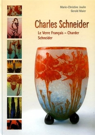 Charles Schneider : Le Verre français-Charder-Schneider