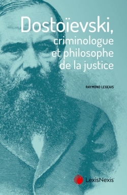 Dostoïevski, criminologue et philosophe de la justice