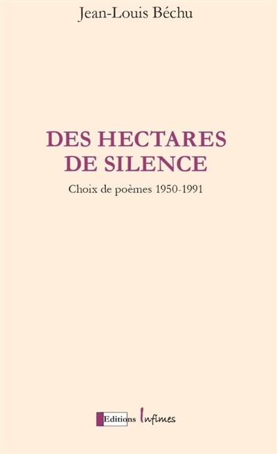 Des hectares de silence : choix de poèmes, 1950-1991