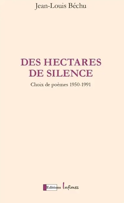 Des hectares de silence : choix de poèmes, 1950-1991