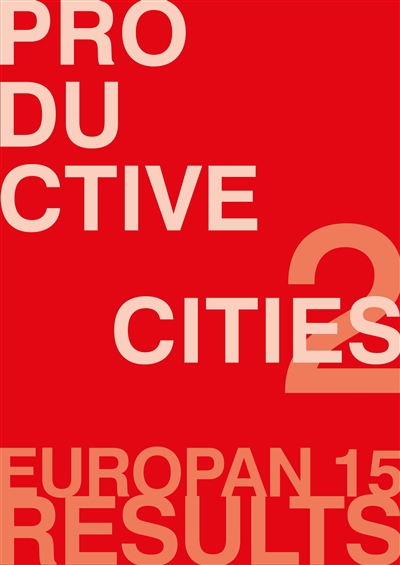 Productive cities, 2 : Europan 15, results