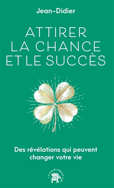 Attirer la chance et le...
