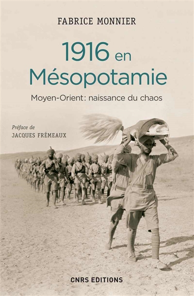 1916 en Mésopotamie : Moyen-Orient : naissance du chaos