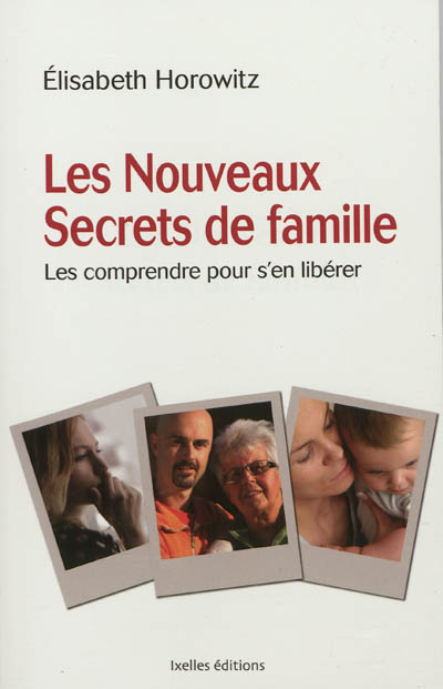 Les nouveaux secrets de famille : les comprendre pour s'en libérer