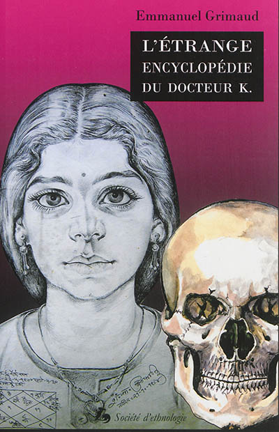 L'étrange encyclopédie du docteur K. : portraits et horoscopes d'un astrologue indien