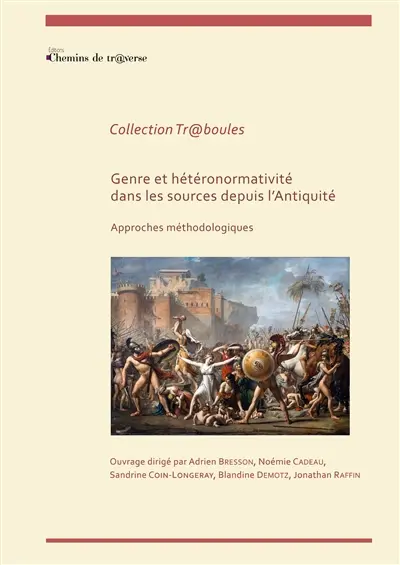 Genre et hétéronormativité dans les sources depuis l'Antiquité : Approches méthodologiques Genre et hétéronormativité dans les sources depuis l'Antiquité : Approches méthodologiques