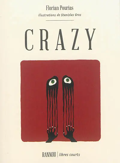 Crazy : crevure d'insecte dans un huis-clos : poème théâtral