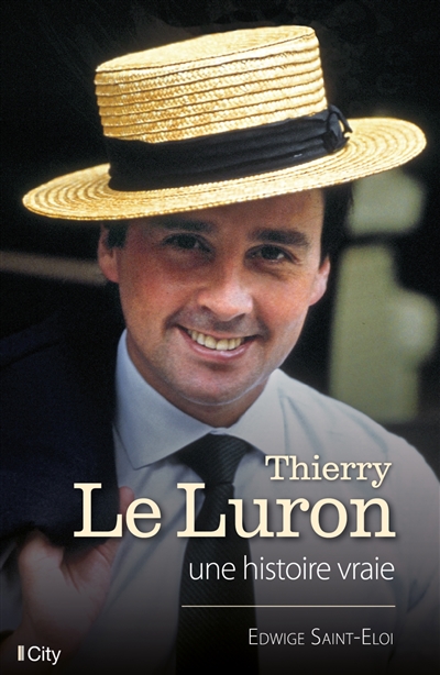 Thierry Le Luron : une histoire vraie