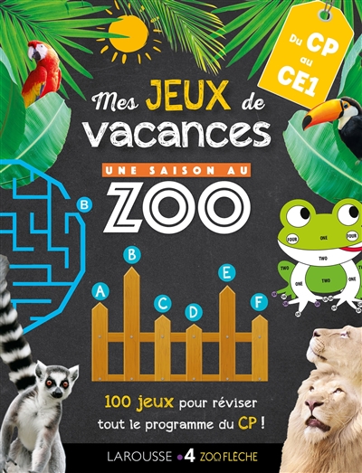 mes jeux de vacances une saison au zoo : du cp au ce1 : 100 jeux pour réviser !