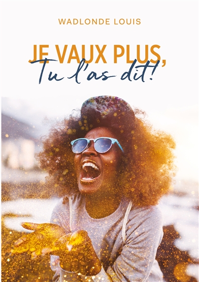 Je vaux plus, tu l'as dit !