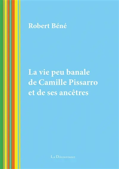 La vie peu banale de Camille Pissarro et de ses ancêtres
