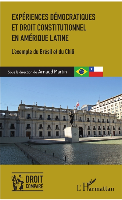 Expériences démocratiques et droit constitutionnel en Amérique latine : l'exemple du Brésil et du Chili