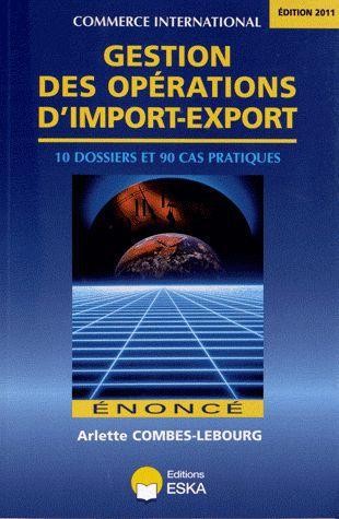 Gestion des opérations d'import-export : énoncé : 10 dossiers et 90 cas pratiques