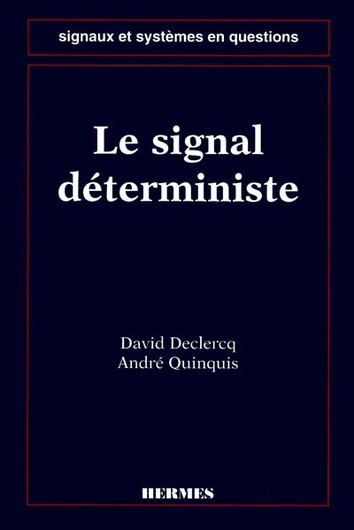 Les signaux et systèmes en questions. Vol. 1. Le signal déterministe