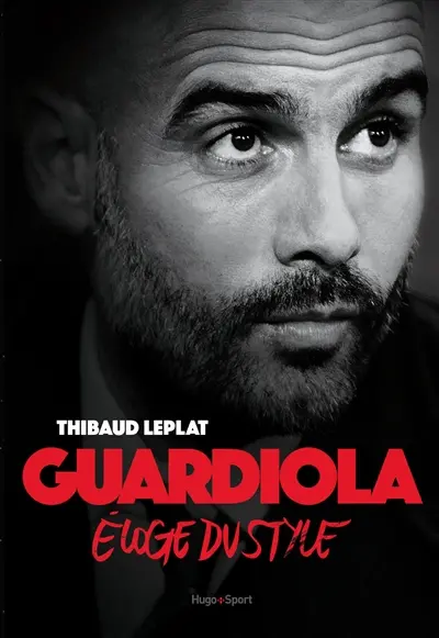 Guardiola : éloge du style