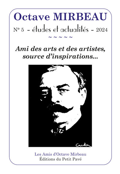 Octave Mirbeau : études et actualités, n° 5. Ami des arts et des artistes, source d'inspirations...