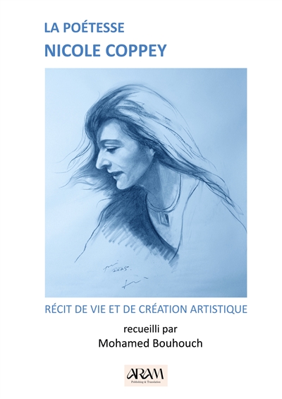 La poétesse Nicole Coppey : RECIT DE VIE ET DE CREATION ARTISTIQUE