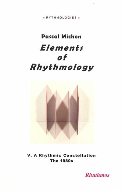 Elements of rhythmology. Vol. 5. A rythmic constellation : the 1980s