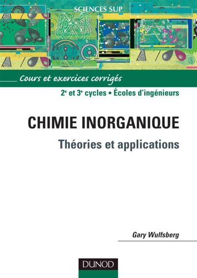Chimie inorganique : modèles théoriques et applications : cours et exercices corrigés