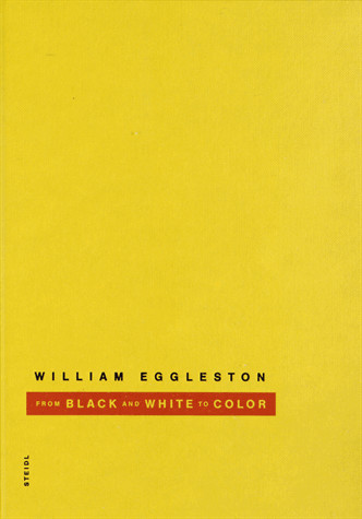 William Eggleston, from black and white to color