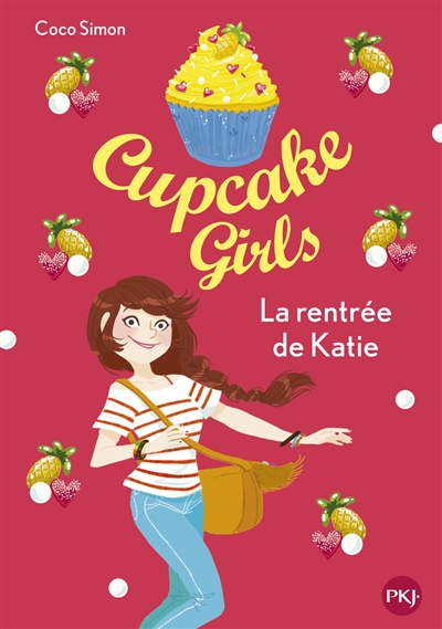 Cupcake girls. Vol. 1. La rentrée de Katie