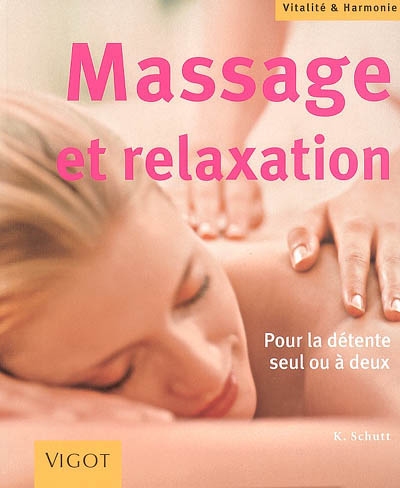 Massage et relaxation : pour la détente seul ou à deux