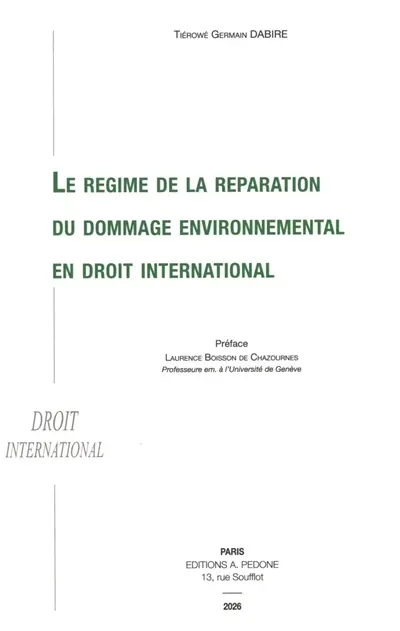 Le régime de la réparation du dommage environnemental en droit international