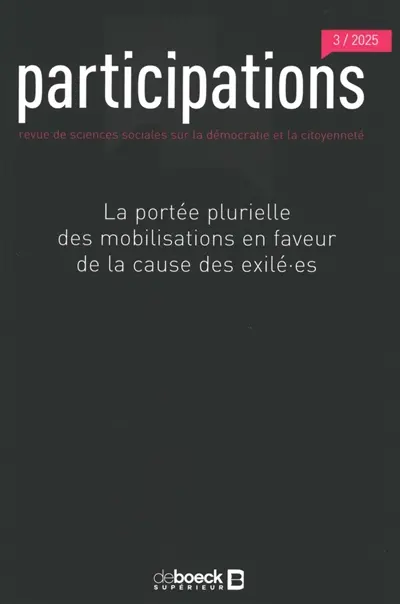 Participations : revue de sciences sociales sur la démocratie et la citoyenneté, n° 3 (2025). La portée plurielle des mobilisations en faveur de la cause des exilé.es. The plural outcomes of mobilizations in support of the cause of migrants