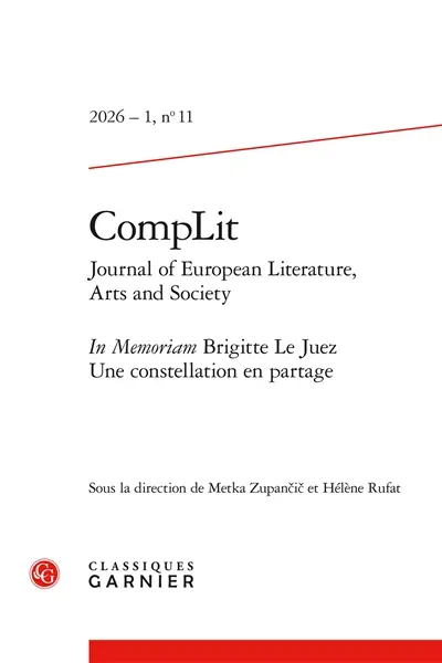 CompLit : journal of European literature, arts and society, n° 11. In memoriam Brigitte Le Juez : une constellation en partage CompLit : journal of European literature, arts and society, n° 11. In memoriam Brigitte Le Juez : une constellation en partage