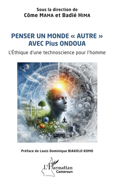 Penser un monde autre avec Pius Ondoua : l'éthique d'une technoscience pour l'homme