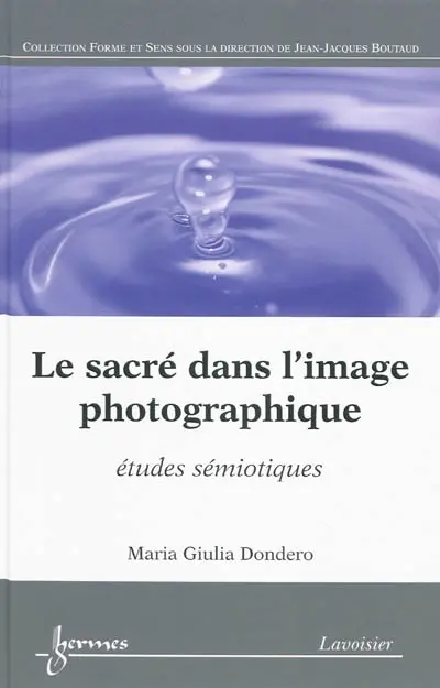Le sacré dans l'image photographique : études sémiotiques