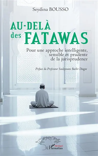 Au-delà des fatawas : pour une approche intelligente, sensible et prudente de la jurisprudence