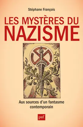 Les mystères du nazisme : aux sources d'un fantasme contemporain
