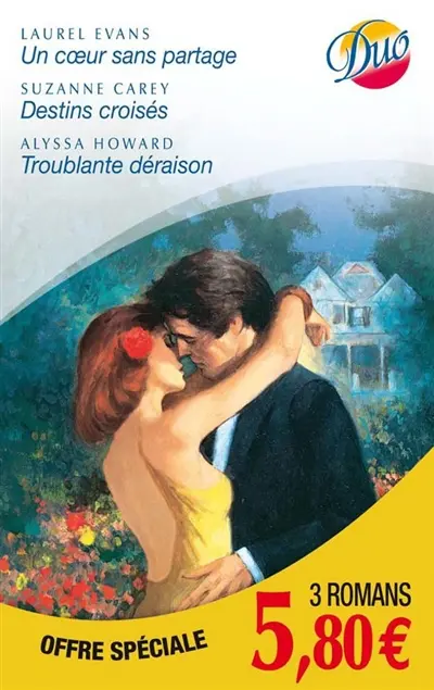 Un coeur sans partage. Destins croisés. Troublante déraison