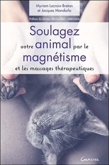 Soulagez votre animal par le magnétisme et les massages thérapeutiques