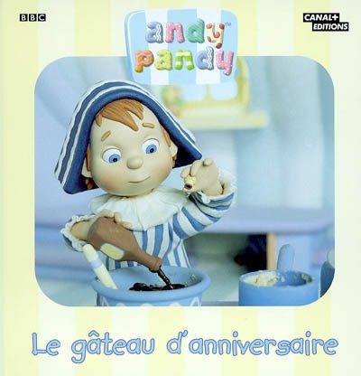 Andy Pandy. Vol. 2004. Le gâteau d'anniversaire
