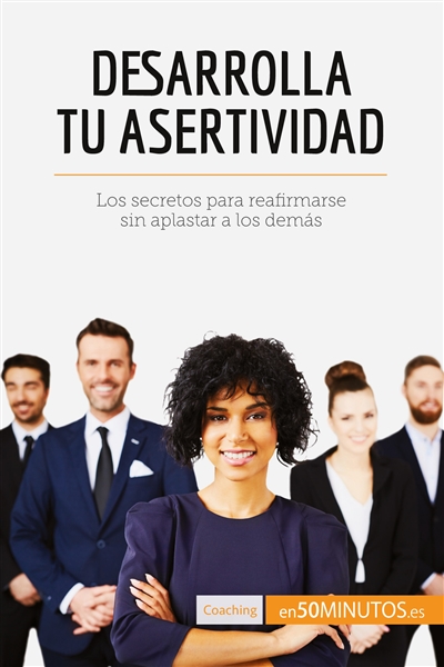 Desarrolla tu asertividad :...