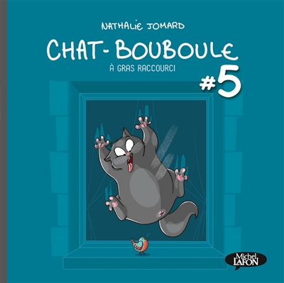 Chat-Bouboule. Vol. 5. A gras raccourci