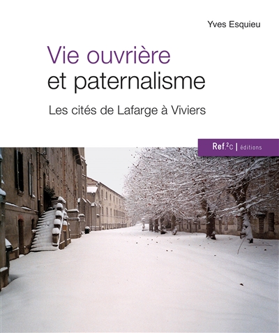 Vie ouvrière et paternalisme : les cités de Lafarge à Viviers