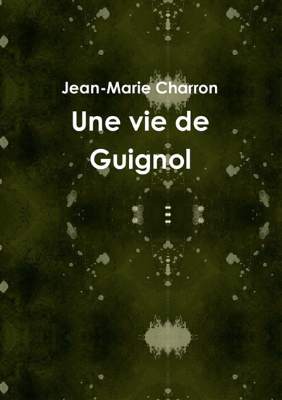 Une vie de Guignol