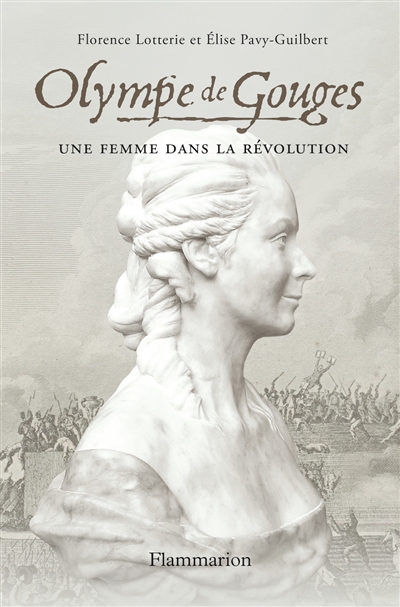 Olympe de Gouges : une femme dans la Révolution