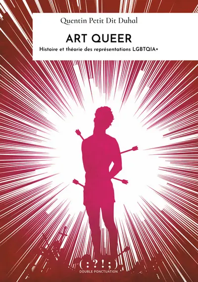 Art queer : histoire et théorie des représentations LGBTQIA+