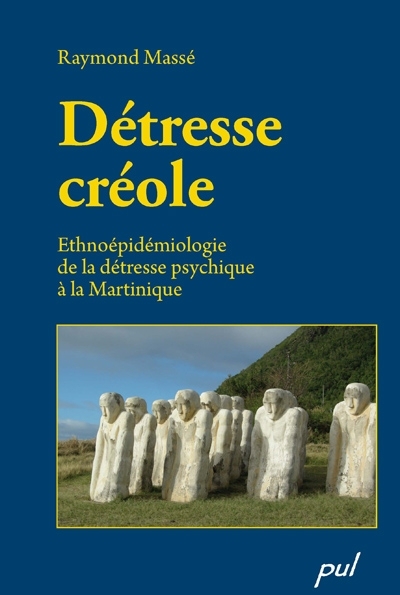 Détresse créole : Ethnoépidémiologie de la détresse psychique à la Martinique