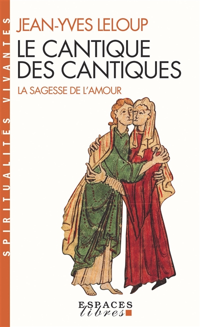 Le cantique des cantiques : la sagesse de l'amour