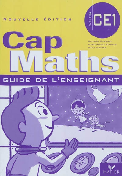 Cap Maths - Guide de l'enseignant : CE1 - Cycle 2